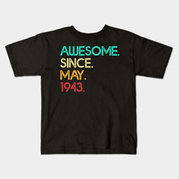 Awesome Since May 1943 Birthday For Women And Men Kids T-Shirt by shattorickey.fashion